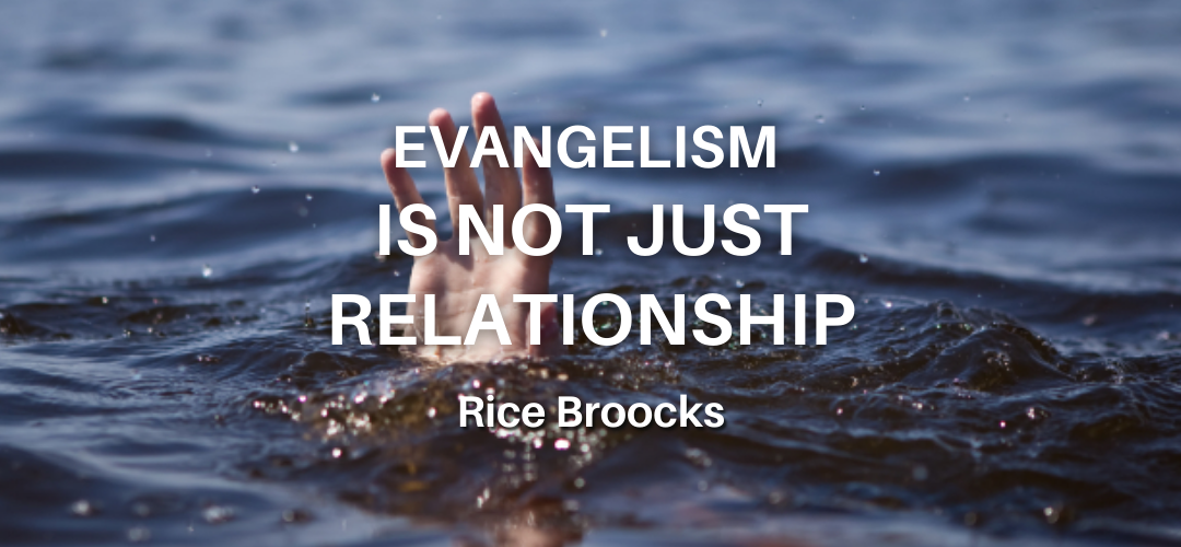 Evangelism Is Not Just Relationship