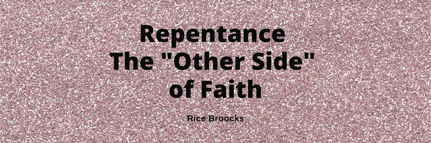Repentance – The “Other Side” of Faith