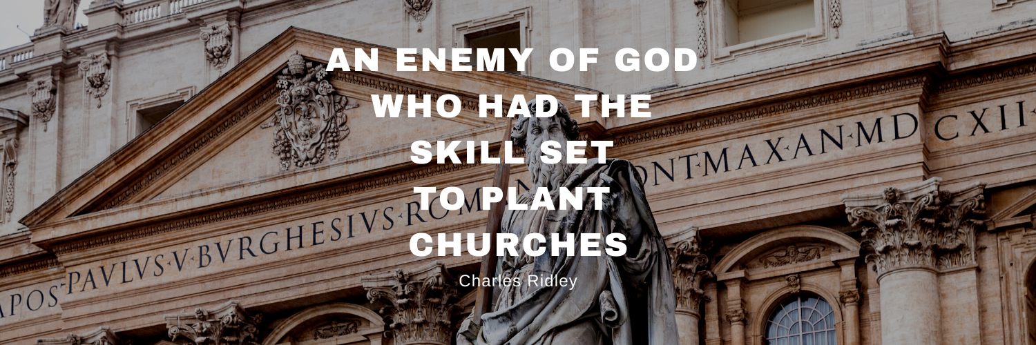 An Enemy of God Who Had the Skill Set to Plant Churches