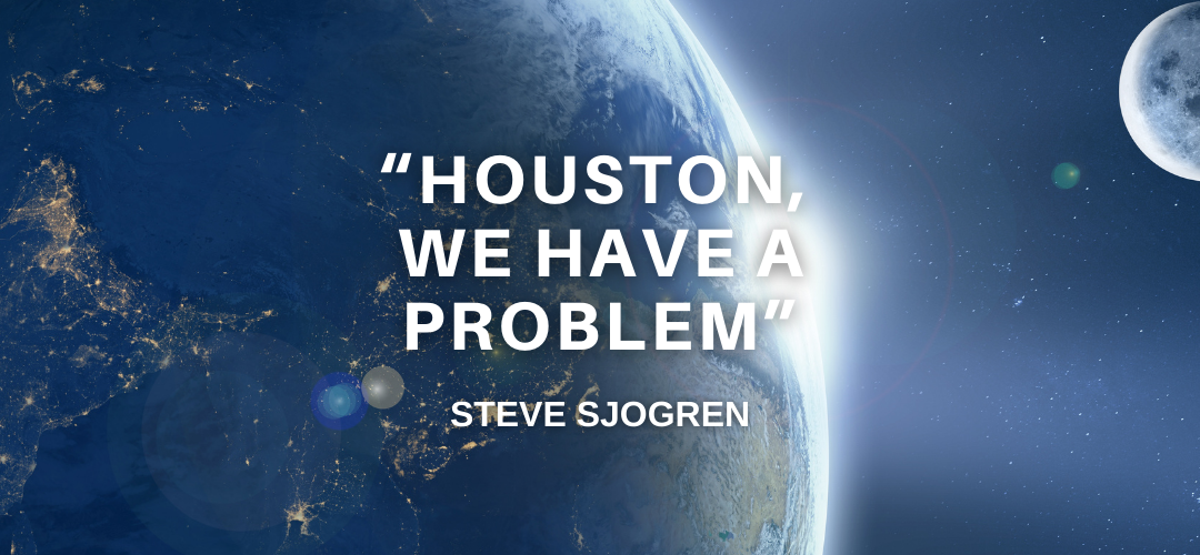“Houston, We Have A Problem…”