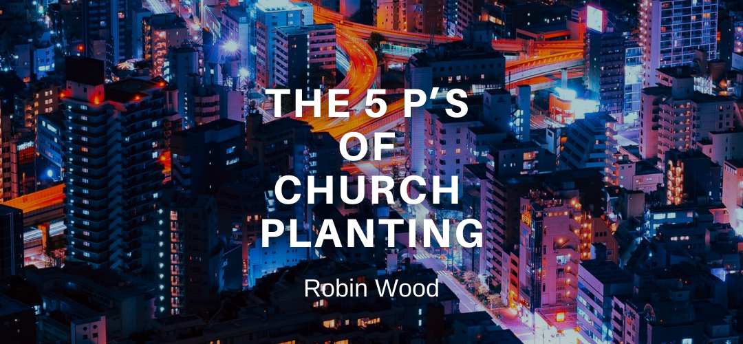 The 5 P’s of Church Planting