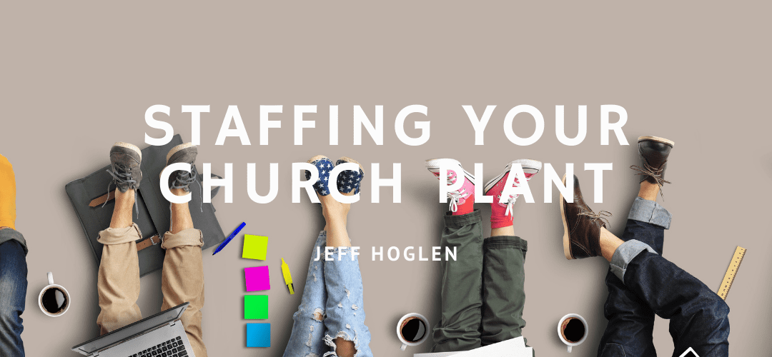 Staffing Your Church Plant