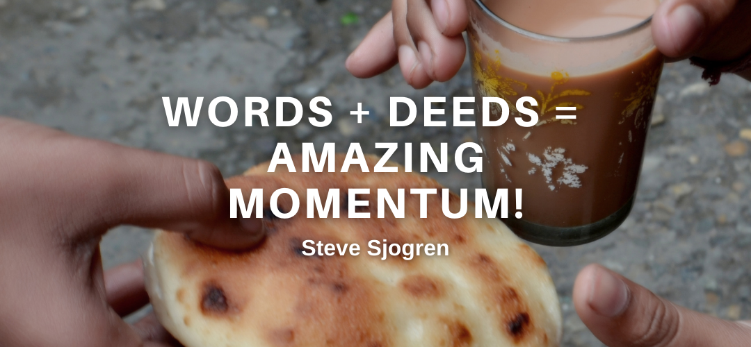 Words + Deeds = Amazing Momentum!