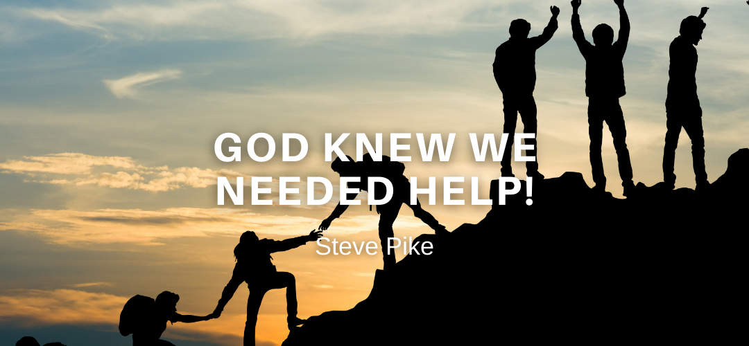 God knew we needed help!