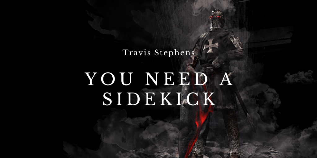 You Need A Sidekick