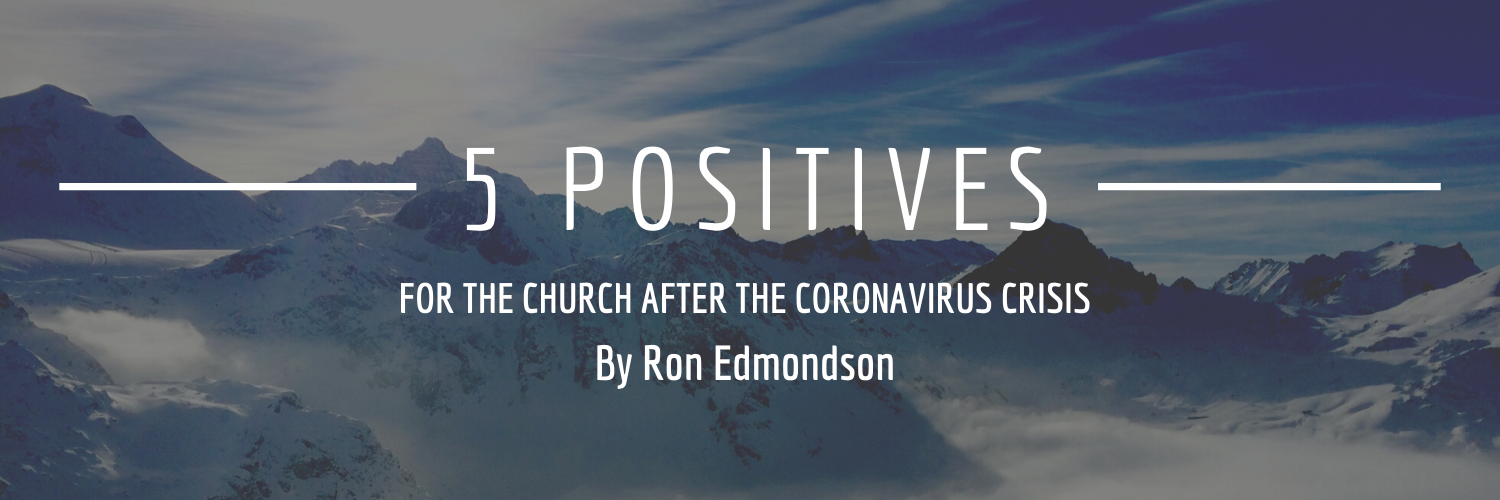 5 Positives for the Church after the Coronavirus Crisis