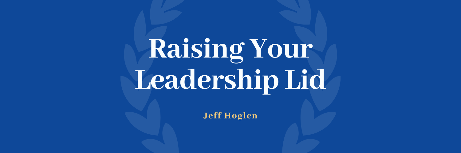Raising Your Leadership Lid