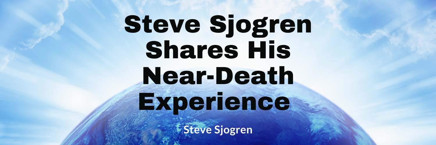 Steve Sjogren Shares His Near-death Experience