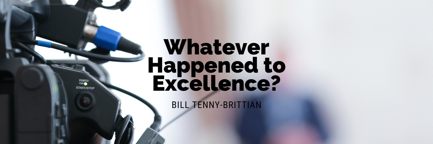 Whatever Happened to Excellence