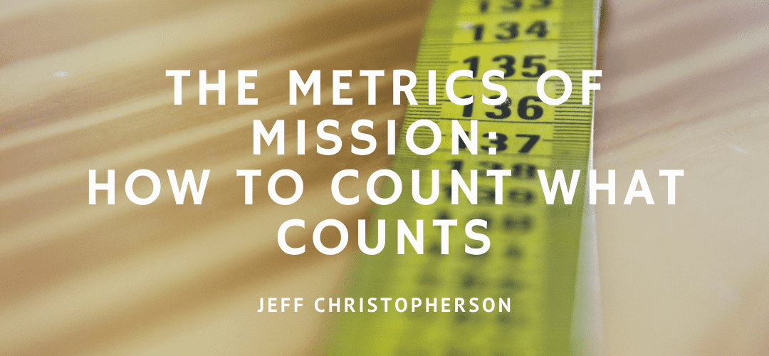 The Metrics of Mission: How to Count What Counts