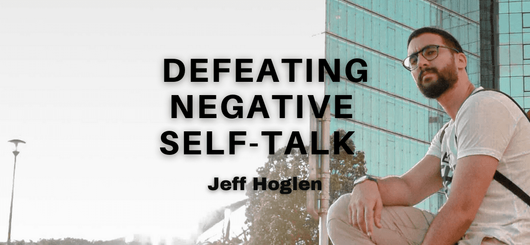 Defeating Negative Self-Talk