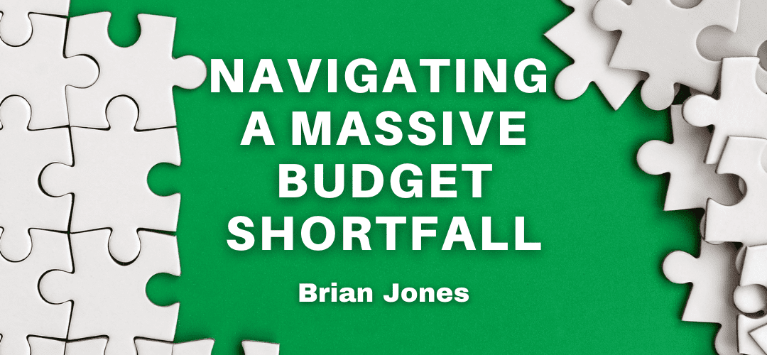 Navigating A Massive Budget Shortfall