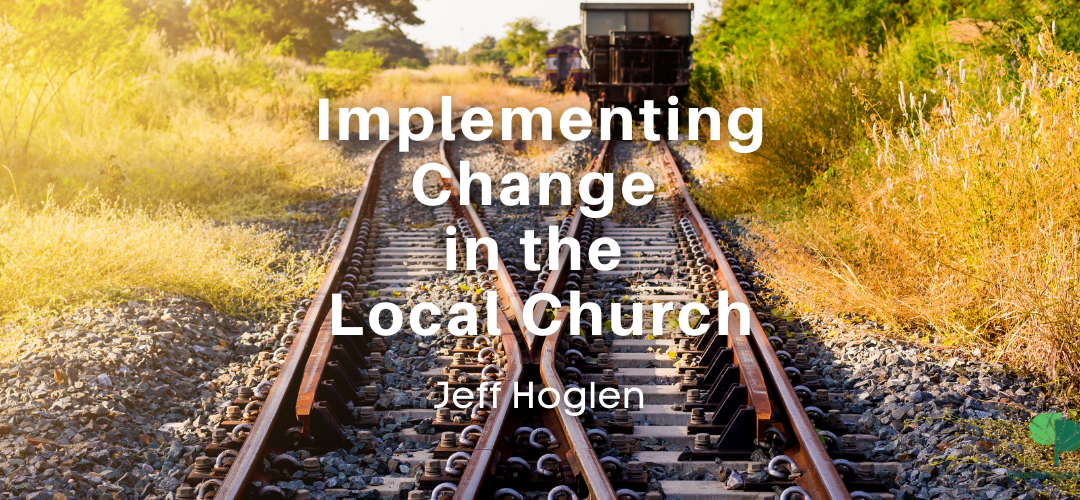 Implementing Change in the Local Church