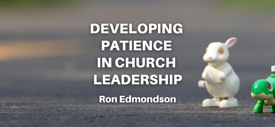 Developing Patience in Church Leadership