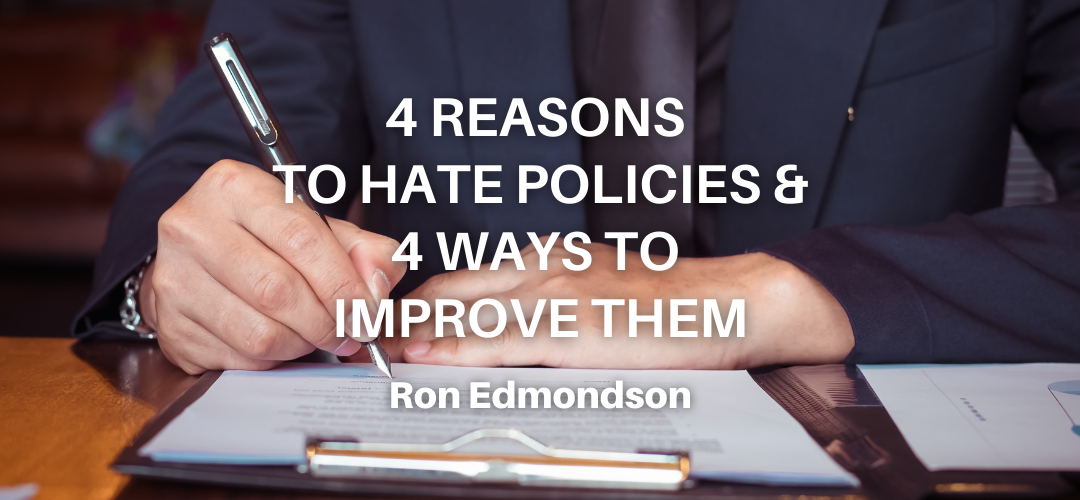 4 Reasons to Hate Policies – 4 Ways to Improve Them