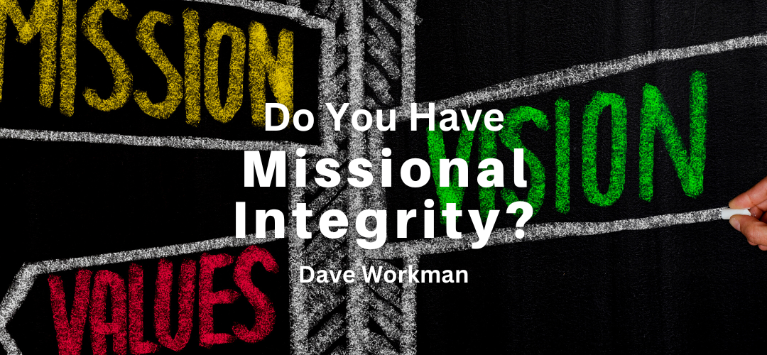 Do You Have “Missional Integrity”?