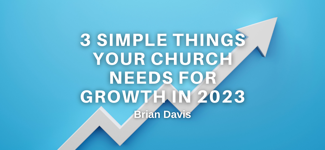 3 Simple Things Your Church Needs for Growth in 2023